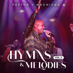 Hymns & Melodies, Vol. 2 — Pastor V Mboniswa
