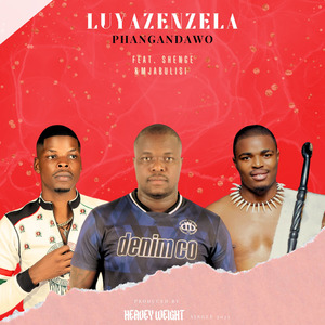 Luyazenzela — Phangandawo