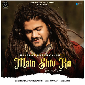 Main Shiv Ka Shiv Mere — Hansraj Raghuwanshi