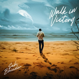 Walk in Victory — Saabi Bhinder